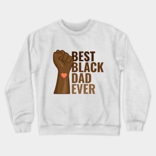 Best Black Dad Ever Crewneck Sweatshirt